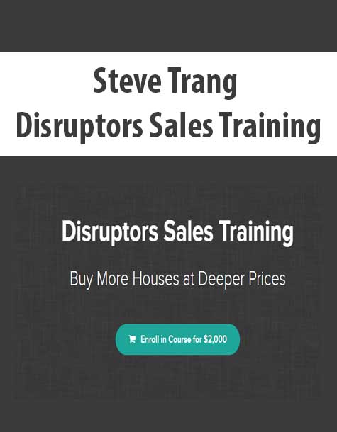 [Download Now] Steve Trang - Disruptors Sales Training