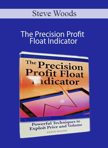Steve Woods – The Precision Profit Float Indicator (TS Code & Setups)