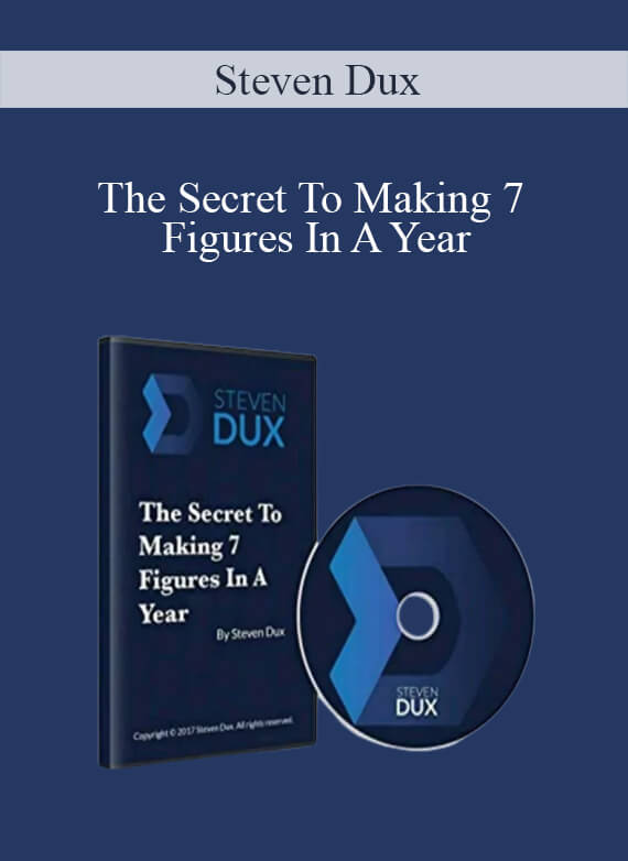 [Download Now] Steven Dux - The Secret To Making 7 Figures In A Year