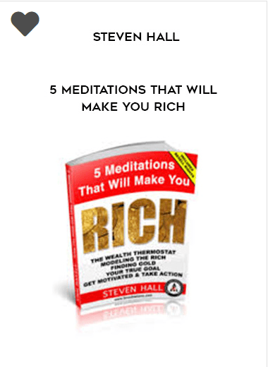 [Download Now] Steven Hall – 5 Meditations that Will Make You Rich