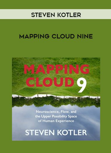 Steven Kotler – MAPPING CLOUD NINE