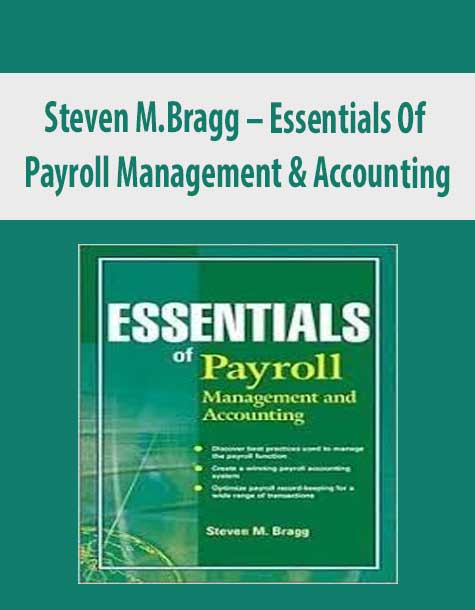 Steven M.Bragg – Essentials Of Payroll Management & Accounting
