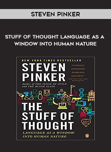 Steven Pinker – Stuff of Thought – Language as a Window into Human Nature