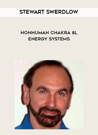 [Download Now] Stewart Swerdlow – NonHuman Chakra and Energy Systems