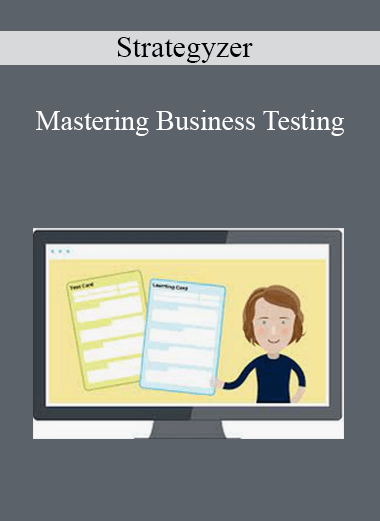 Strategyzer - Mastering Business Testing
