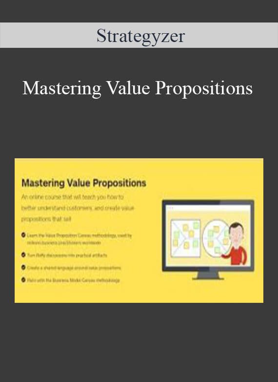 [Download Now] Strategyzer - Mastering Value Propositions