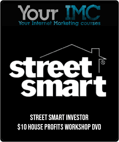 Street Smart Investor – $10 House Profits Workshop DVD