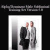Subliminal Shop - Alpha/Dominant Male Subliminal Training Set Version 5.0 (4G - Type B/C/D Hybrid - Ultrasonic/Masked Dual Format)