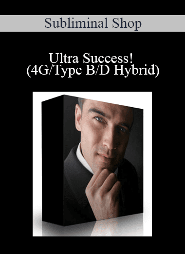 Subliminal Shop - Ultra Success! (4G/Type B/D Hybrid)