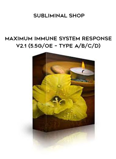 Subliminal Shop – Maximum Immune System Response V2.1 (5.5G/OE – Type A/B/C/D)