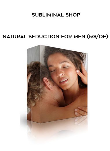 Subliminal Shop – Natural Seduction For Men (5G/OE)