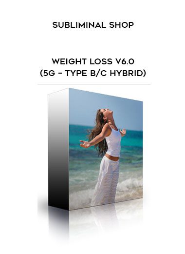Subliminal Shop – Weight Loss V6.0 (5G – Type B/C Hybrid)
