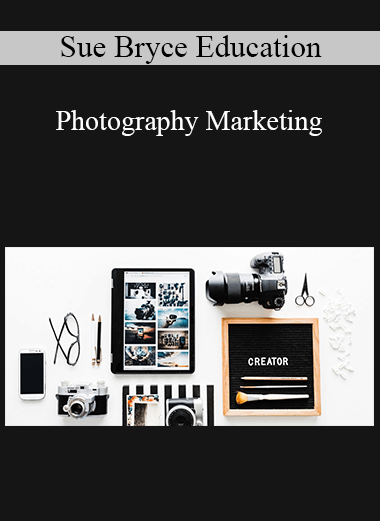 Photography Marketing - Sue Bryce Education