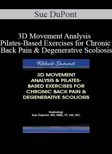 Sue DuPont - 3D Movement Analysis & Pilates-Based Exercises for Chronic Back Pain & Degenerative Scoliosis