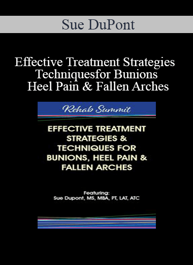 Sue DuPont - Effective Treatment Strategies & Techniques for Bunions