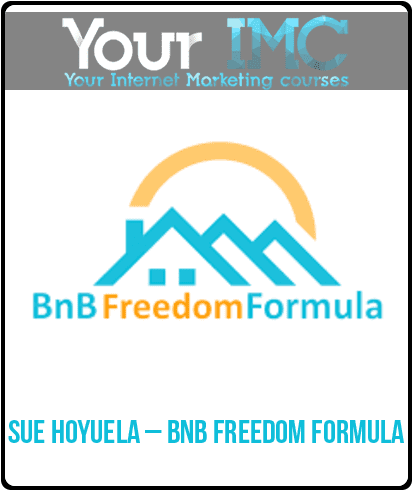 [Download Now] Sue Hoyuela – BnB Freedom Formula