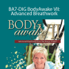 Sue Morter - BA7-DIG BodyAwake VII : Advanced Breathwork