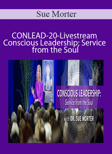 Sue Morter - CONLEAD-20-Livestream Conscious Leadership; Service from the Soul