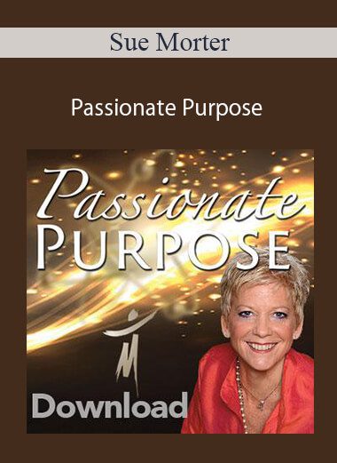 Sue Morter - Passionate Purpose