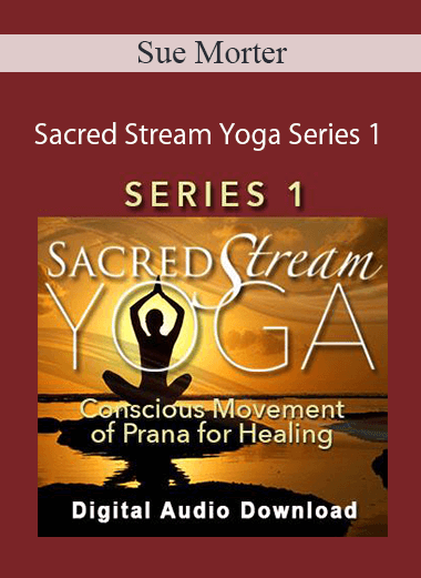 Sue Morter - SSY1 Sacred Stream Yoga Series 1