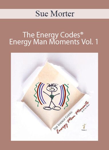 Sue Morter - The Energy Codes®: Energy Man Moments Vol. 1