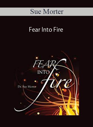 [Download Now] Sue Morter - Fear Into Fire