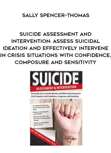 [Download Now] Suicide Assessment and Intervention: Assess Suicidal Ideation and Effectively Intervene in Crisis Situations with Confidence