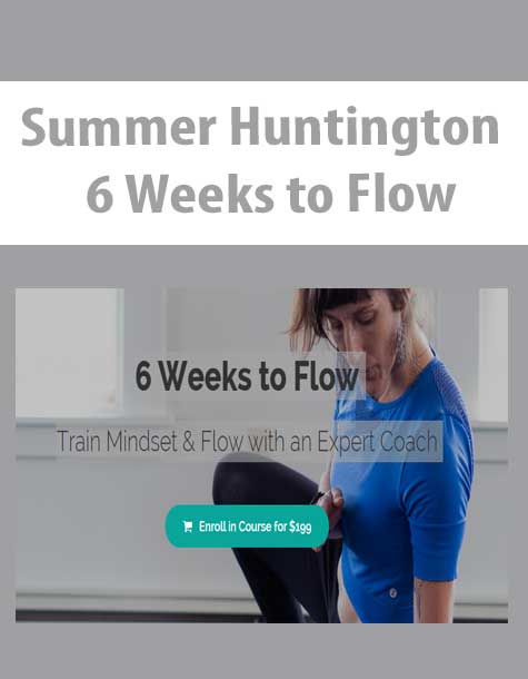 [Download Now] Summer Huntington - 6 Weeks to Flow