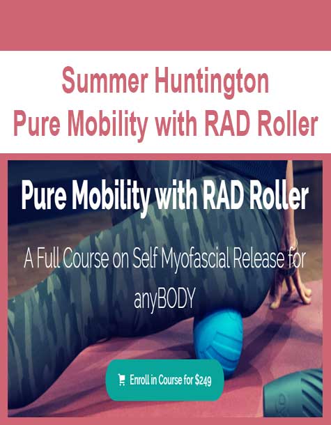 [Download Now] Summer Huntington - Pure Mobility with RAD Roller