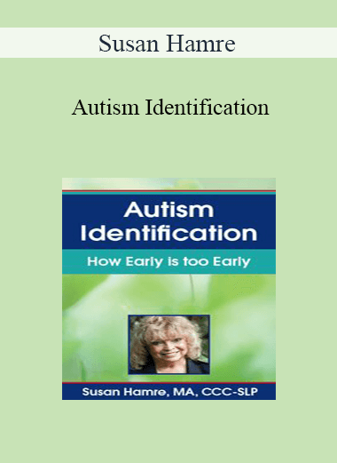 Susan Hamre - Autism Identification: How Early is too Early