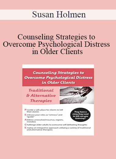 Susan Holmen - Counseling Strategies to Overcome Psychological Distress in Older Clients