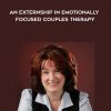 Susan Johnson – An Externship in Emotionally Focused Couples Therapy