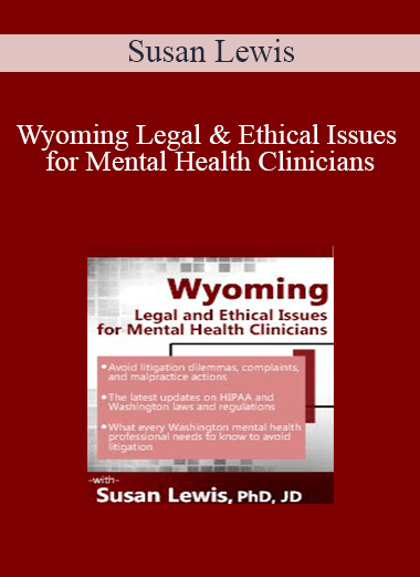 Susan Lewis - Wyoming Legal & Ethical Issues for Mental Health Clinicians