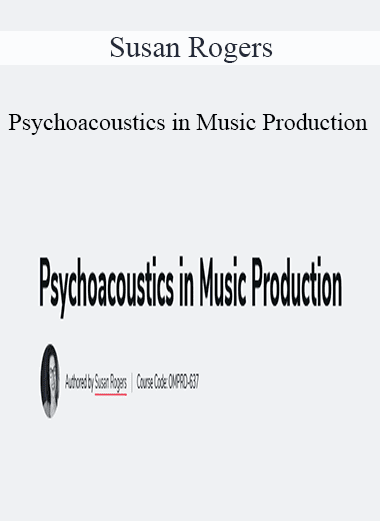 Susan Rogers - Psychoacoustics in Music Production