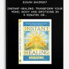 [Download Now] Susan Shumsky – Instant Healing: Transform Your Mind