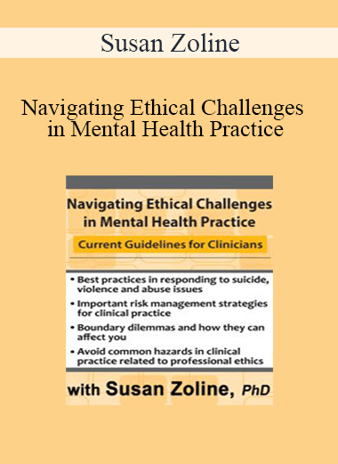 Susan Zoline - Navigating Ethical Challenges in Mental Health Practice: Current Guidelines for Clinicians
