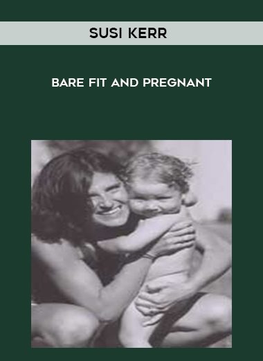Bare Fit and Pregnant - Susi Kerr
