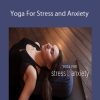 Suzanne Manafort and Robin Gilmartin - Yoga For Stress and Anxiety