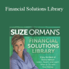 Suze Orman - Financial Solutions Library