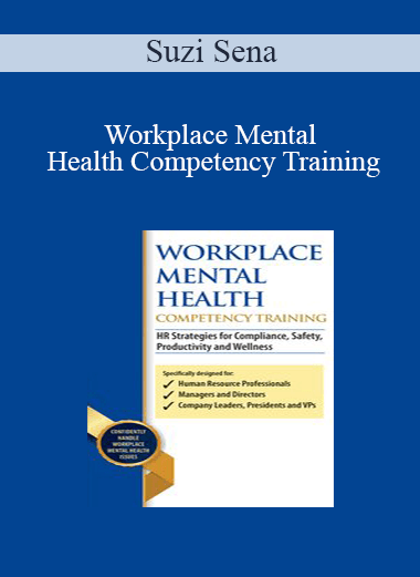 Suzi Sena - Workplace Mental Health Competency Training: HR Strategies for Compliance