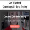 [Download Now] Suzi Whitford - Coaching Call - Beta Testing