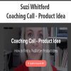 [Download Now] Suzi Whitford - Coaching Call - Product Idea