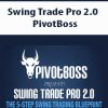 [Download Now] PivotBoss - Swing Trade Pro 2.0