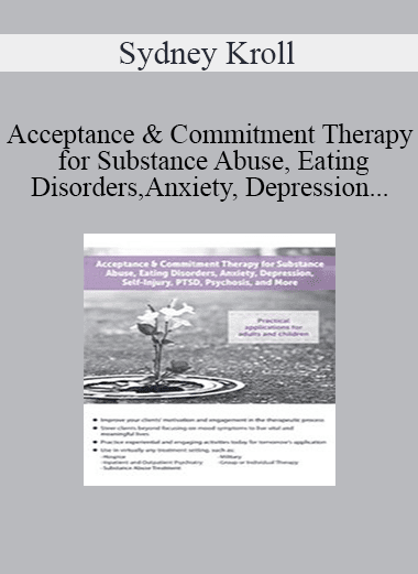 Sydney Kroll - Acceptance & Commitment Therapy for Substance Abuse
