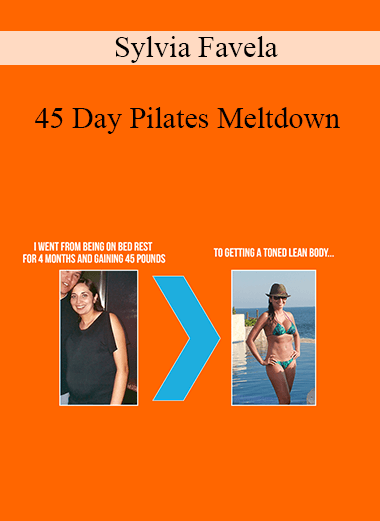 Sylvia Favela - 45 Day Pilates Meltdown