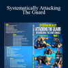 Systematically Attacking The Guard - Gordon Ryan