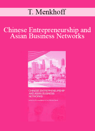 T. Menkhoff - Chinese Entrepreneurship and Asian Business Networks