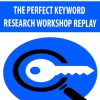 [Download Now] THE PERFECT KEYWORD RESEARCH WORKSHOP REPLAY