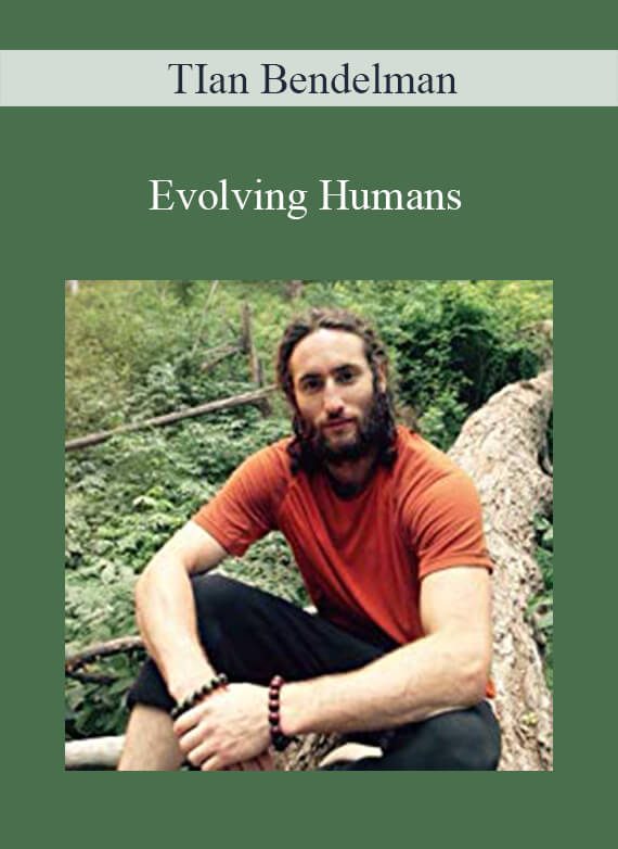 TIan Bendelman - Evolving Humans