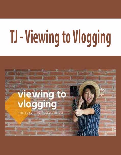 [Download Now] TJ – Viewing to Vlogging